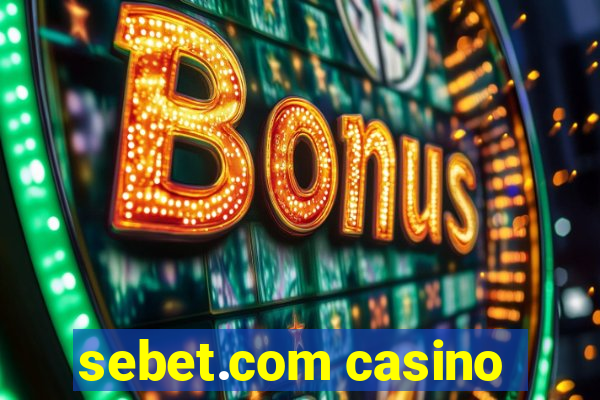 sebet.com casino